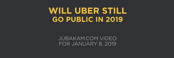 Video: Will Uber Still Go Public in 2019?