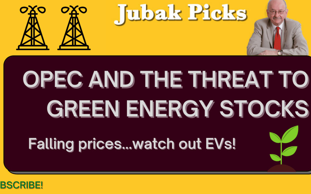 Watch my new YouTube video: “OPEC and the threat to green energy stocks