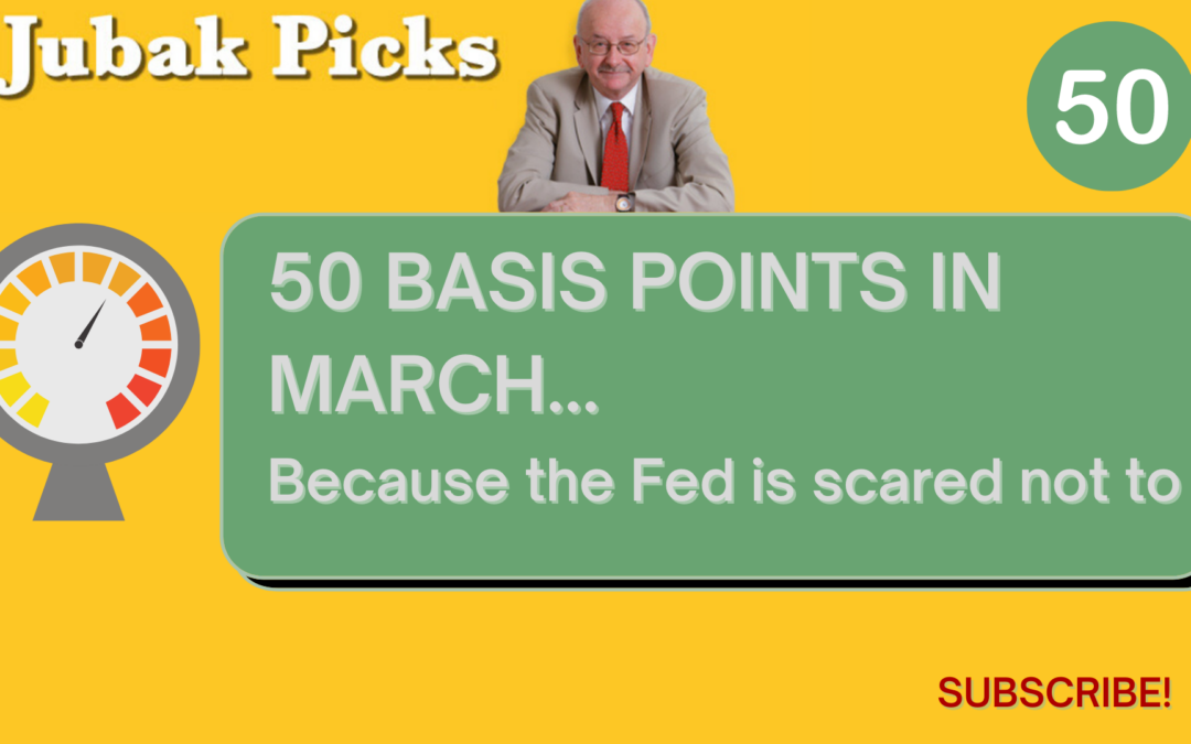 Please watch my new YouTube video: 50 basis points in March because the Fed is scared not to