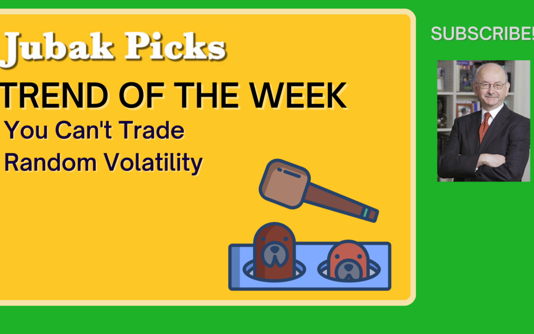 Please Watch My New YouTube Video: “Trend of the Week You Can’t Trade Random Volatility”