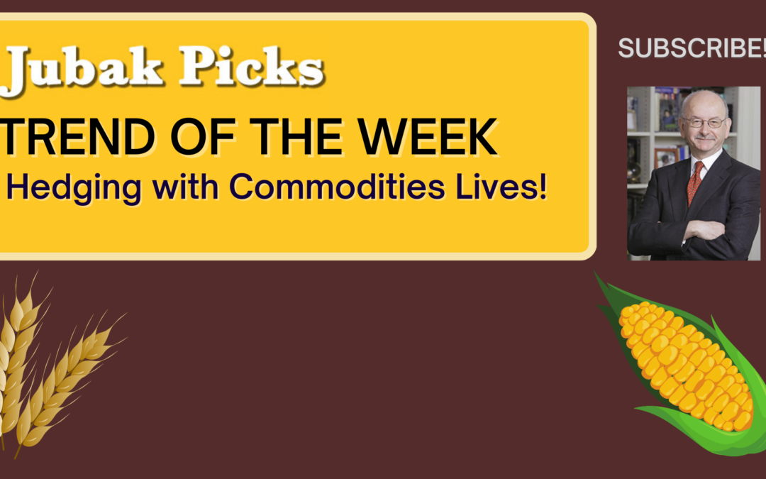 Please Watch My YouTube Video: Trend of the Week Hedging With Commodities Lives