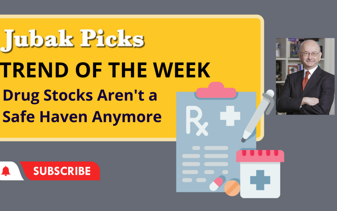 Please Watch My New YouTube Video: Trend of the Week Drug Stocks Aren’t a Safe Haven Anymore