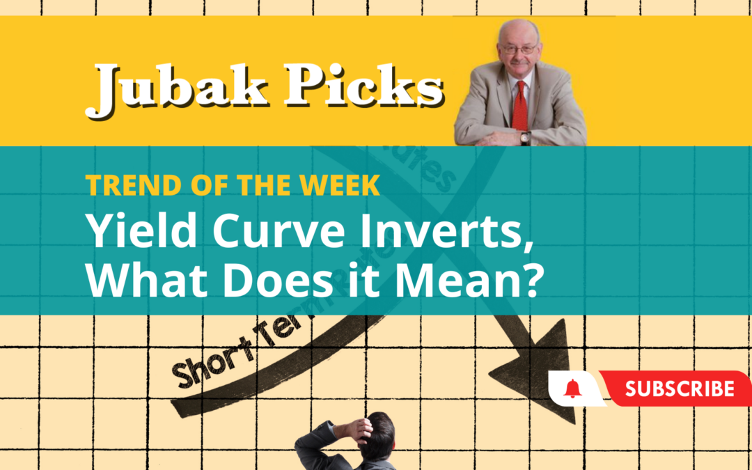 Please Watch My YouTube Video: Trend of the Week Yield Curve Inverts–What Does It Mean?