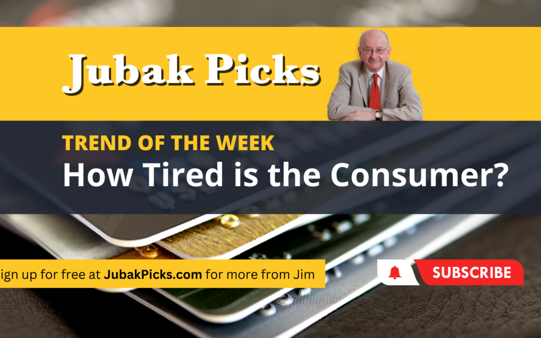Watch My YouTube Video: Trend of the Week How Tired Is the Consumer?