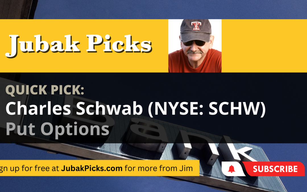 Please Watch My New YouTube Video: Quick Pick Charles Schwab Put Options