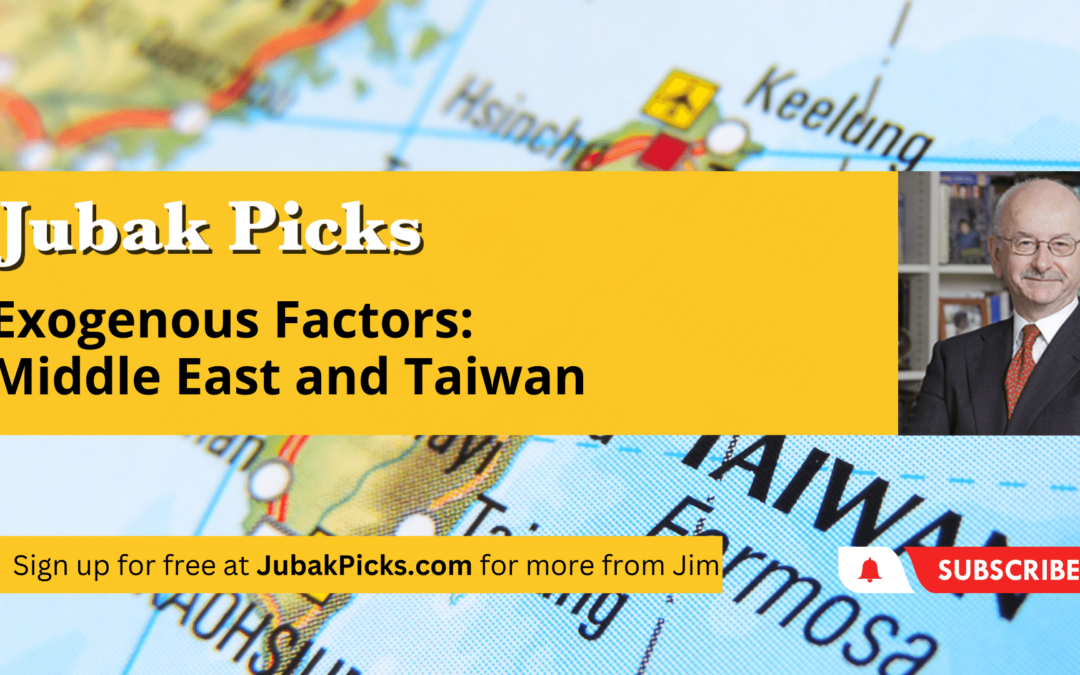 Please Watch My New YouTube Video: Exogenous Factors: Middle East and Taiwan