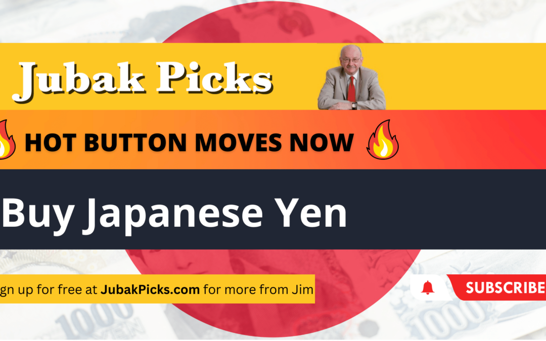 Hot Button Moves NOW: Buy Japanese Yen